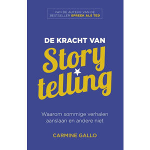 De kracht van storytelling - Carmine Gallo