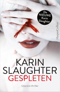 Gespleten - Karin Slaughter