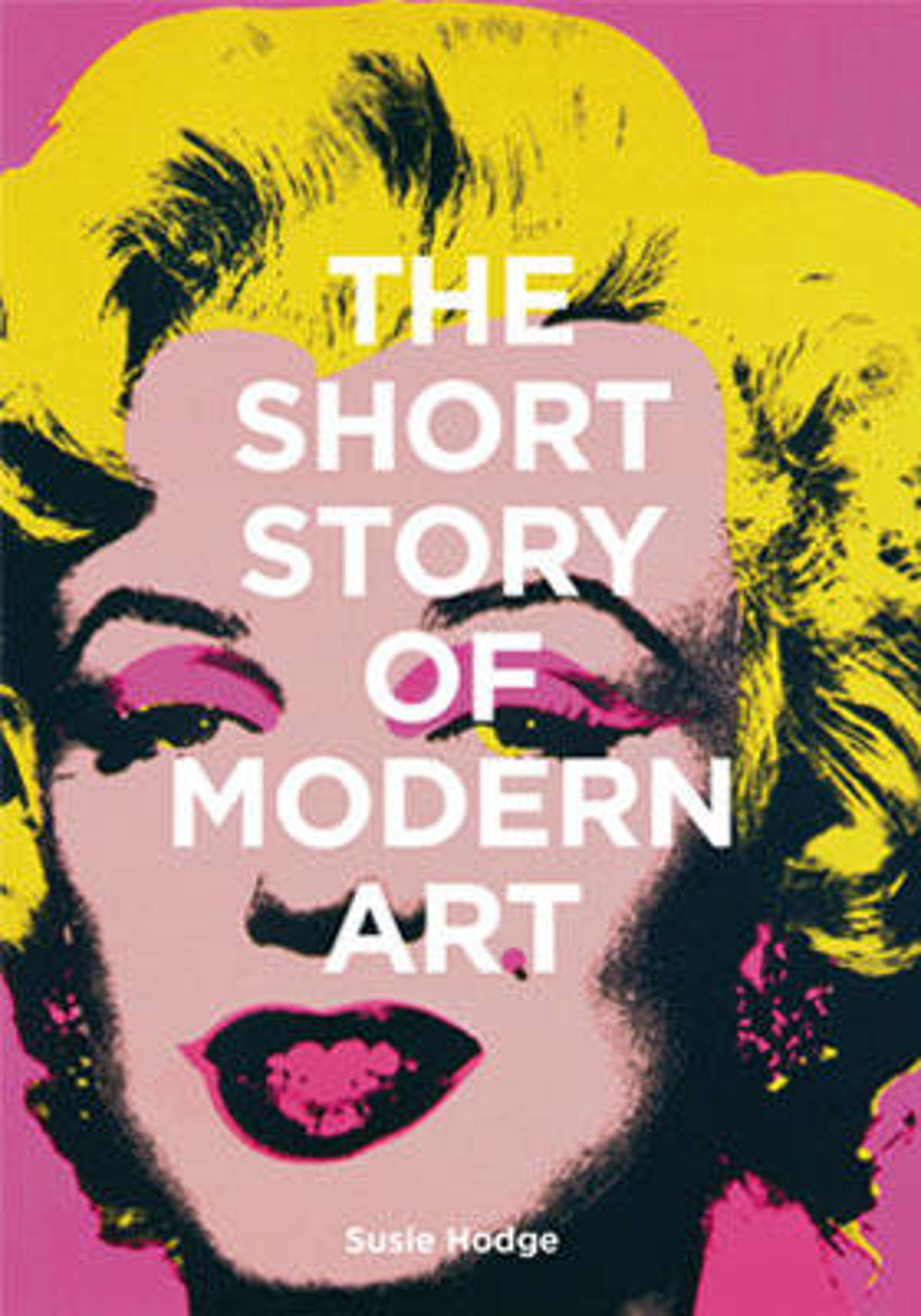 Hodge, Susie The Short Story of Modern Art wehkamp