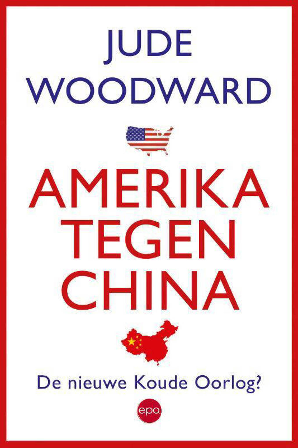 Amerika tegen China - Jude Woodward