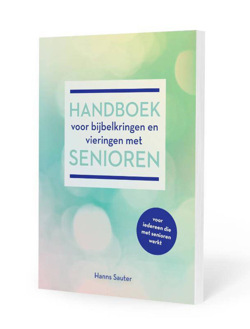 Handboek voor bijbelkringen en vieringen met senioren - Hans Sauter