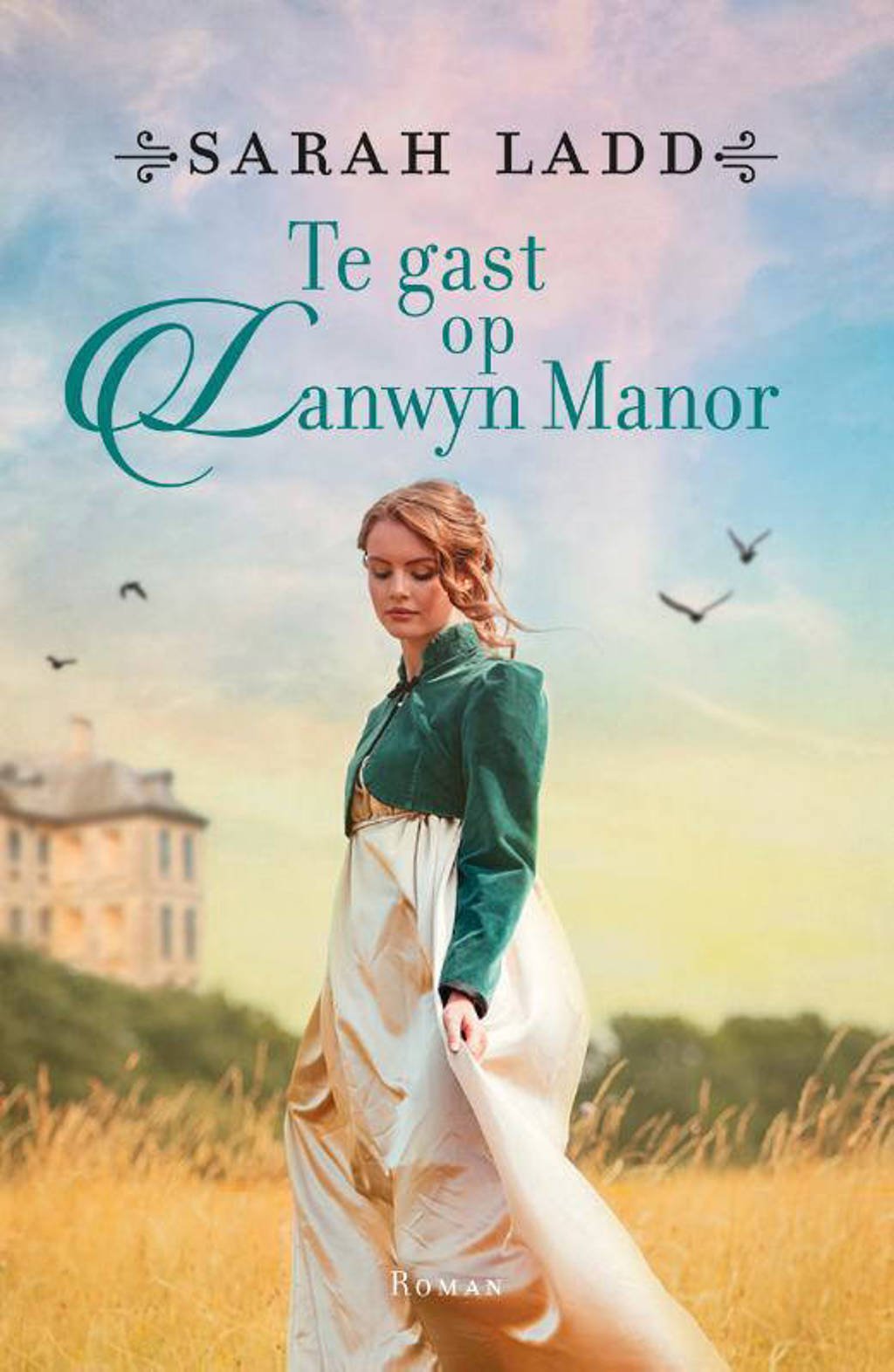 Te gast op Lanwyn Manor - Sarah E. Ladd