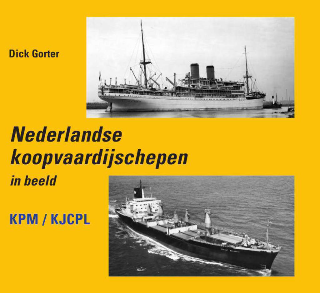 Nederlandse Koopvaardijschepen in beeld - Dick Gorter