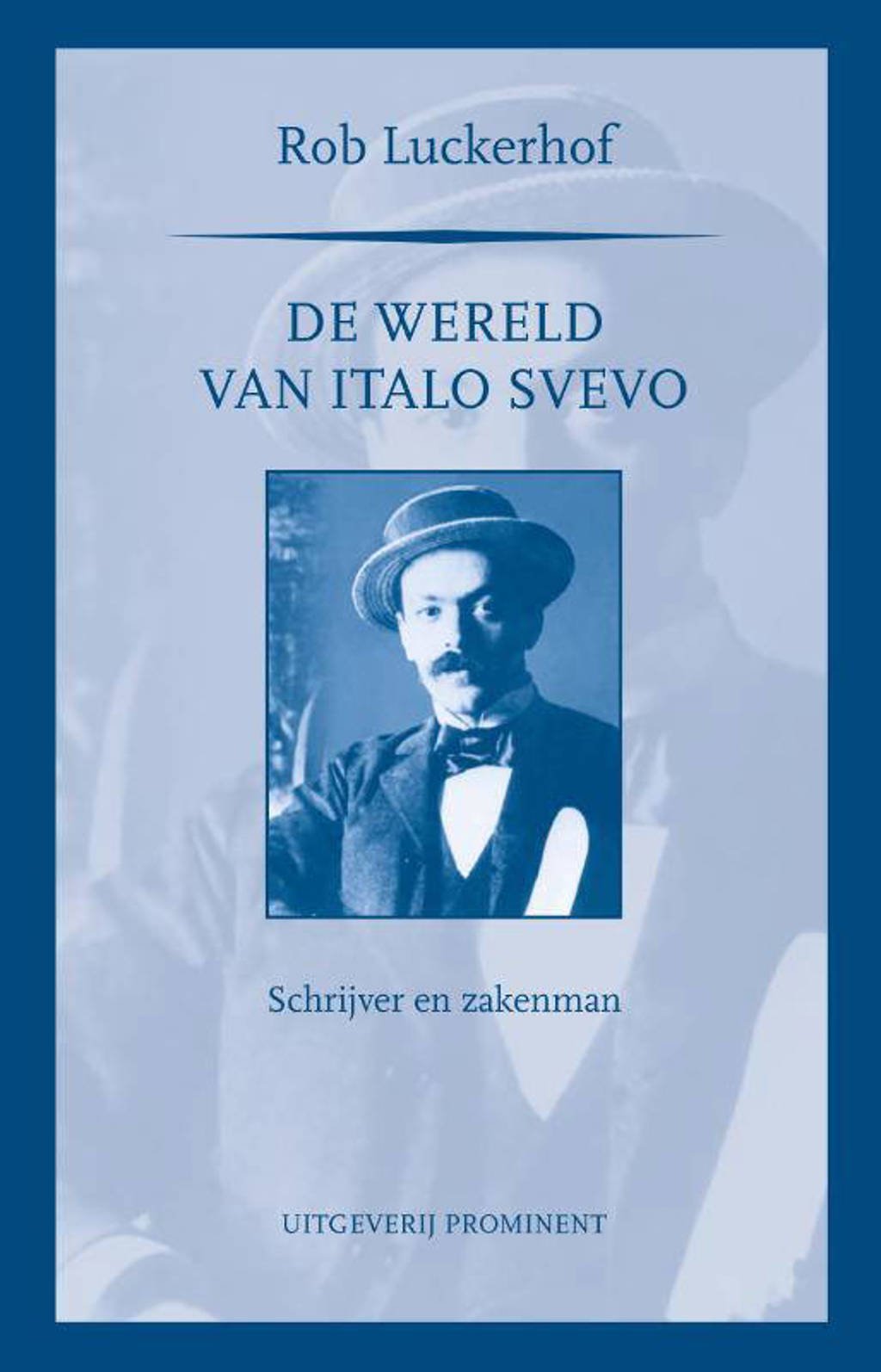 De wereld van Italo Svevo - Rob Luckerhof