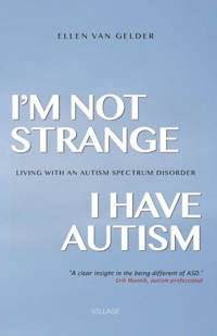 I'm not strange, I have autism - Ellen van Gelder