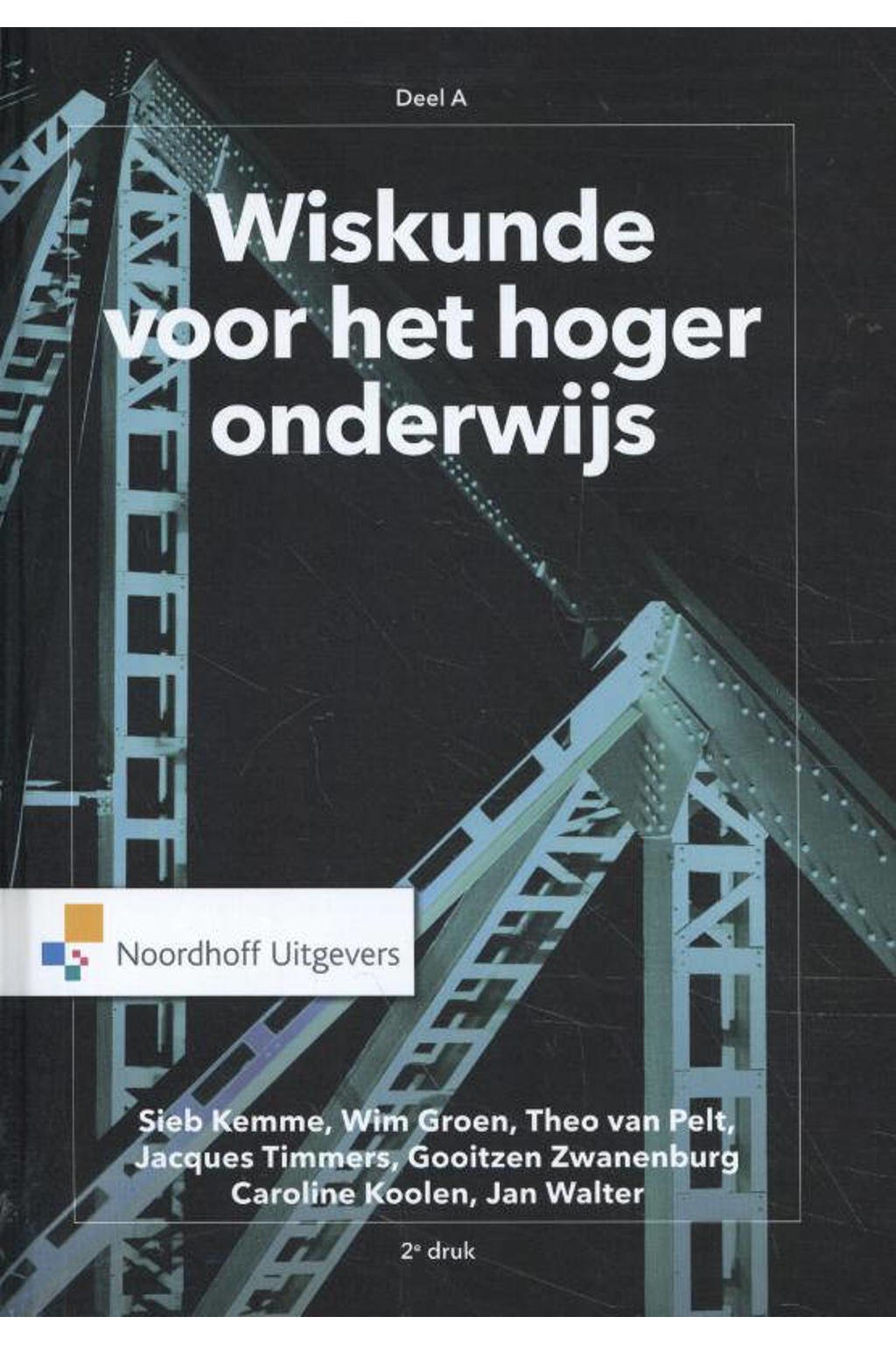Wiskunde voor het hoger onderwijs deel A - Sieb Kemme, Wim Groen, Theo van Pelt, e.a.
