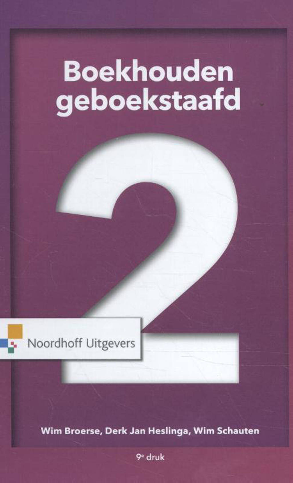 Boekhouden geboekstaafd 2 - Wim Broerse, Jan Heslinga en Wim Schauten