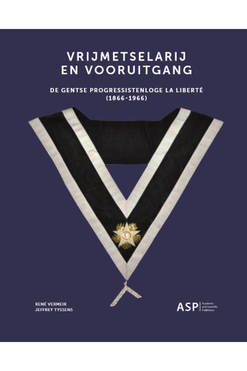 Vrijmetselarij en vooruitgang - René Vermeir en Jeffrey Tyssens