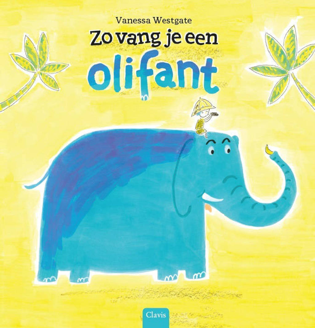Zo vang je een olifant - Vanessa Westgate