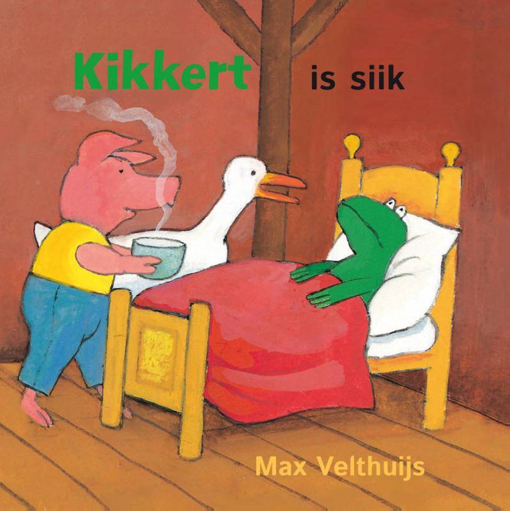 Kikkert is siik - Max Velthuijs