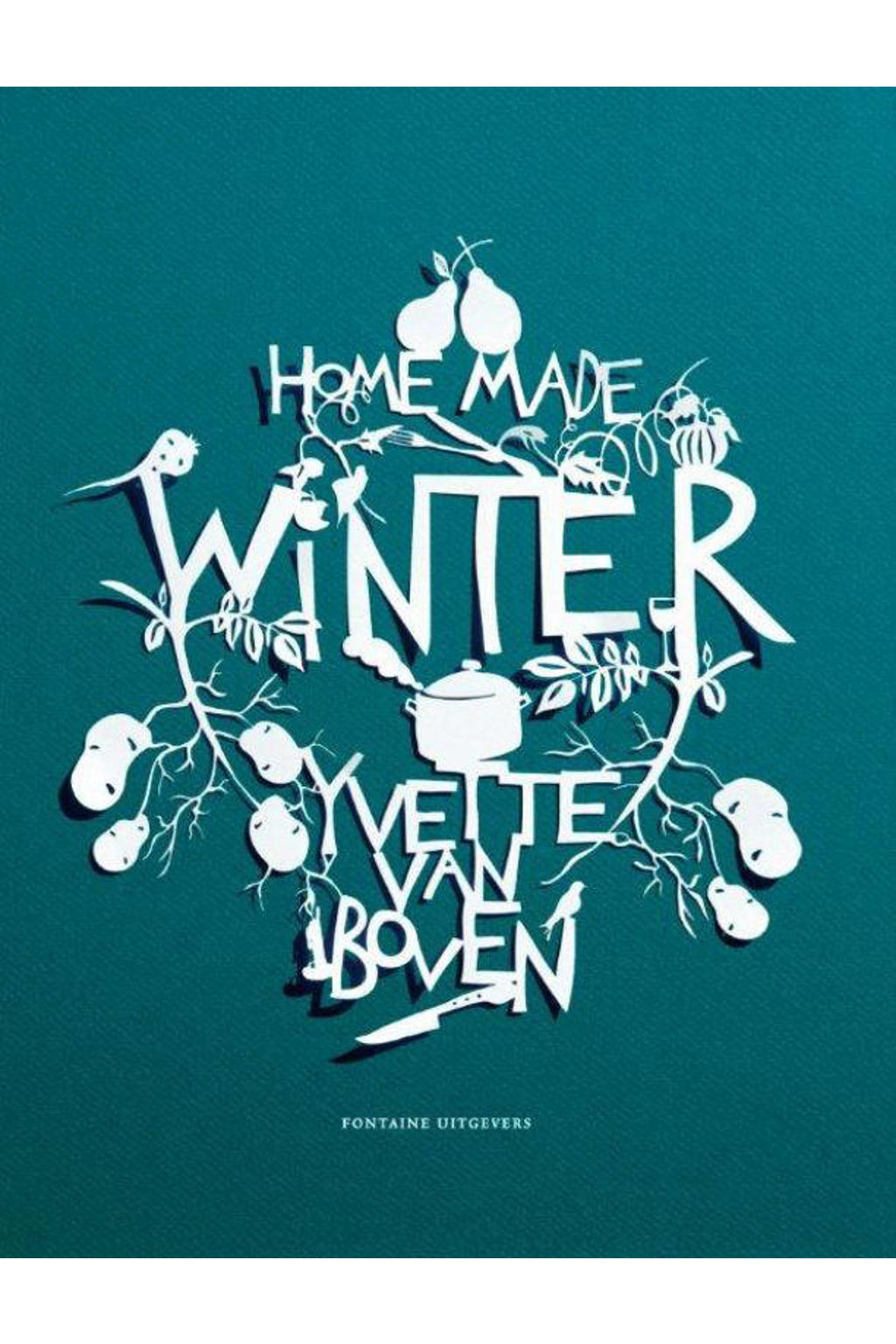 Home made winter - Yvette van Boven