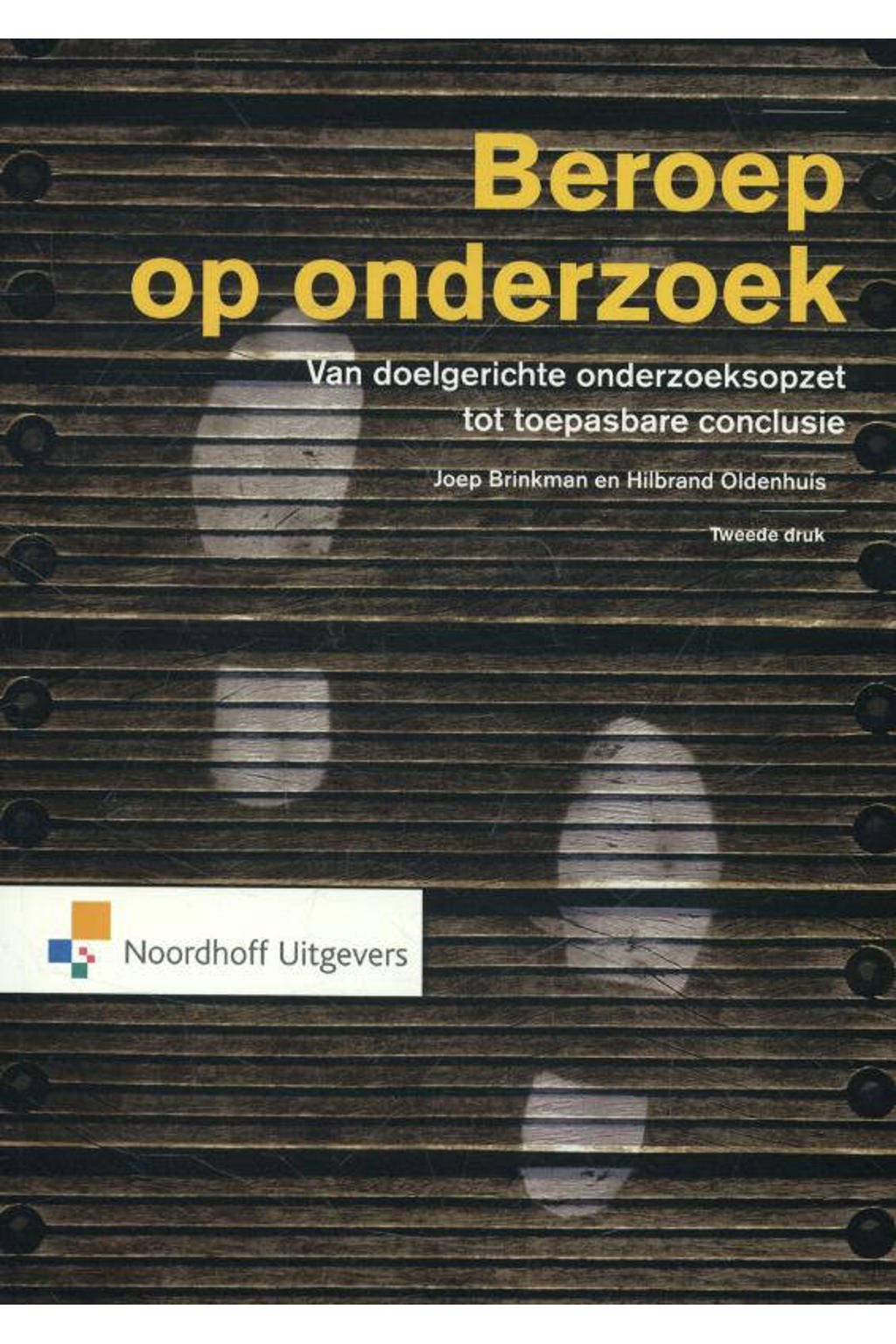 Beroep op onderzoek - Joep Brinkman en Hilbrand Oldenhuis
