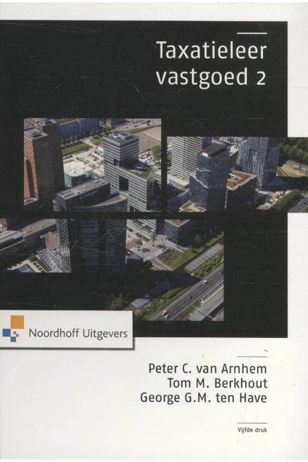 Taxatieleer vastgoed 2 - Peter C. van Arnhem, Tom M. Berkhout en George G.M. ten Have