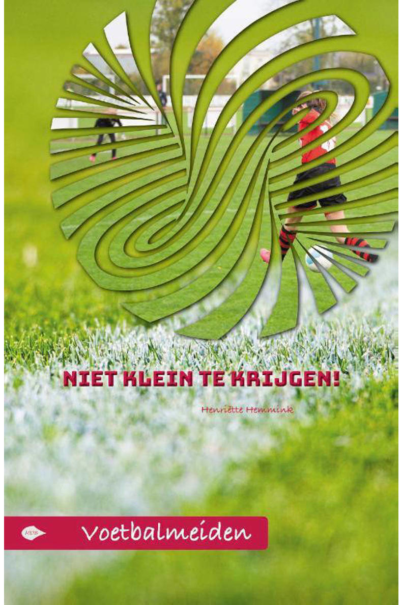 Henriëtte Hemmink Voetbalmeiden Niet klein te krijgen! wehkamp Henriëtte Hemmink Voetbalmeiden Niet klein te krijgen! wehkamp