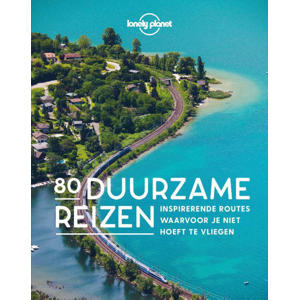 Lonely planet: 80 Duurzame reizen - Lonely Planet