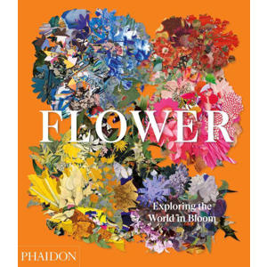 Flower - Phaidon Editors, Anna Pavord en Shane Connolly