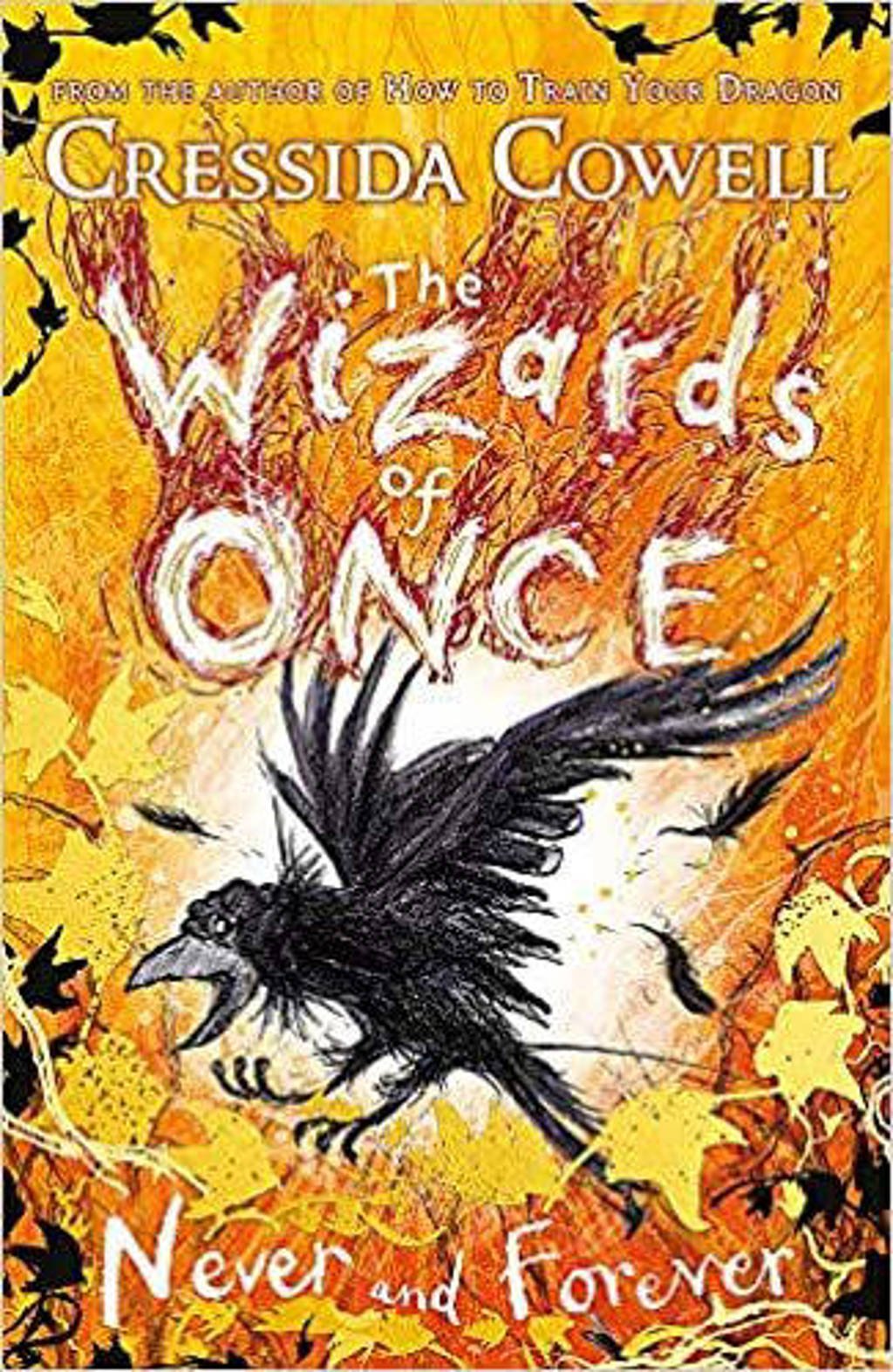 The Wizards of Once: Never and Forever - Cressida Cowell