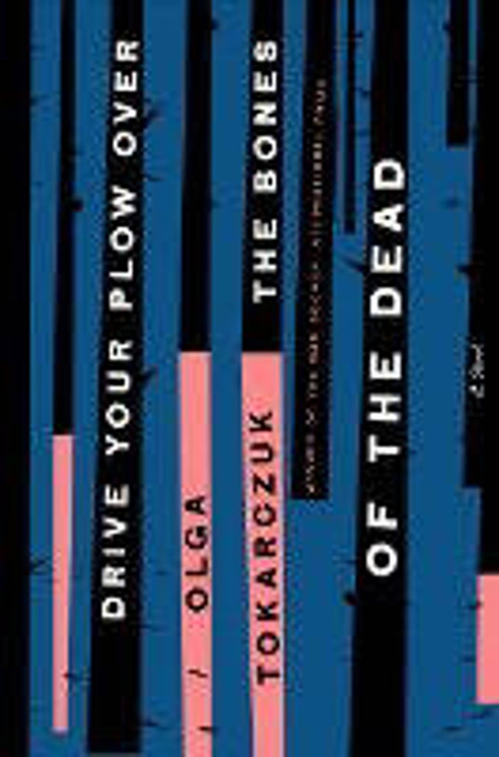 Drive Your Plow Over the Bones of the Dead - Tokarczuk, Olga en Lloyd-Jones, Antonia