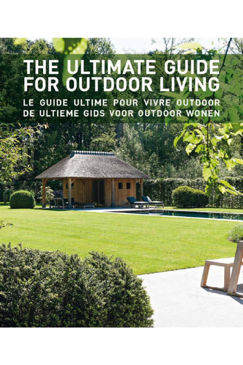 The ultimate guide for outdoor living/Le guide ultime pour vivre ...