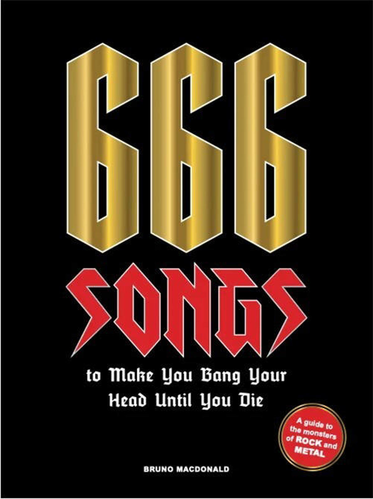 Bruno MacDonald 666 Songs To Make You Bang Your Head Until You Die bruno-macdonald-666-songs-to-make-you-bang-your-head-until-you-die