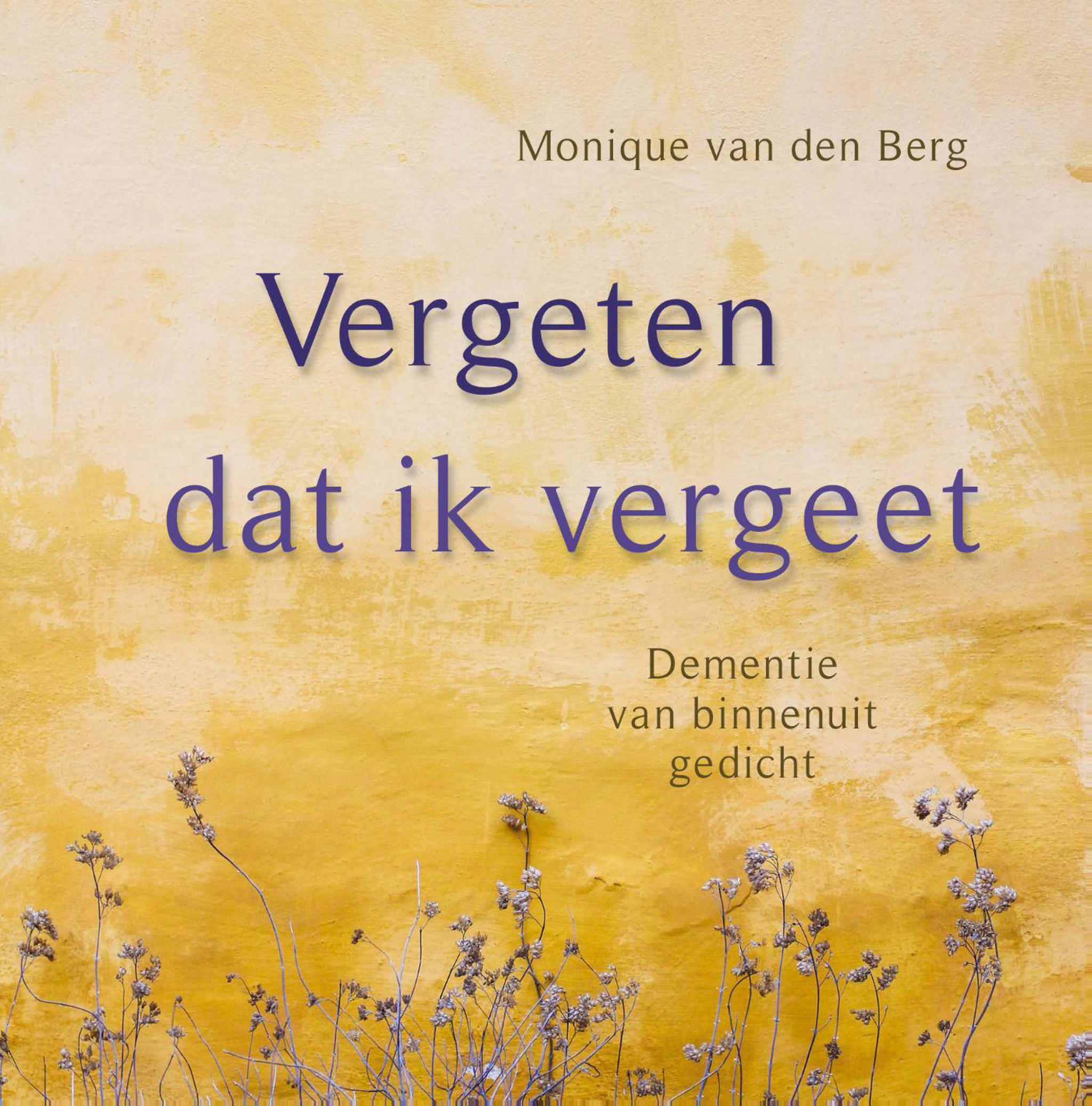 Monique van den Berg Vergeten dat ik vergeet wehkamp Monique van den Berg Vergeten dat ik vergeet wehkamp