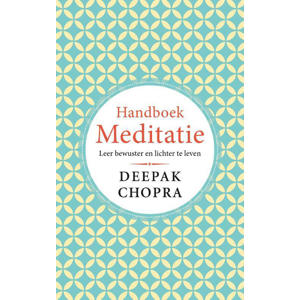 Handboek Meditatie - Deepak Chopra