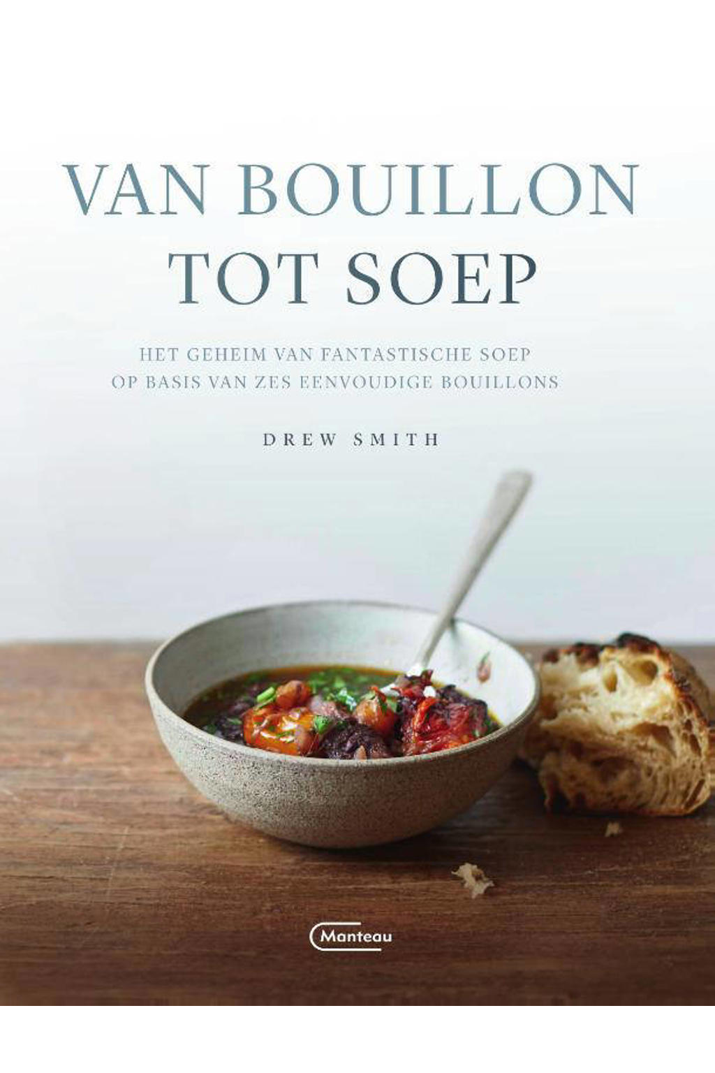 Drew Smith Van bouillon tot soep wehkamp