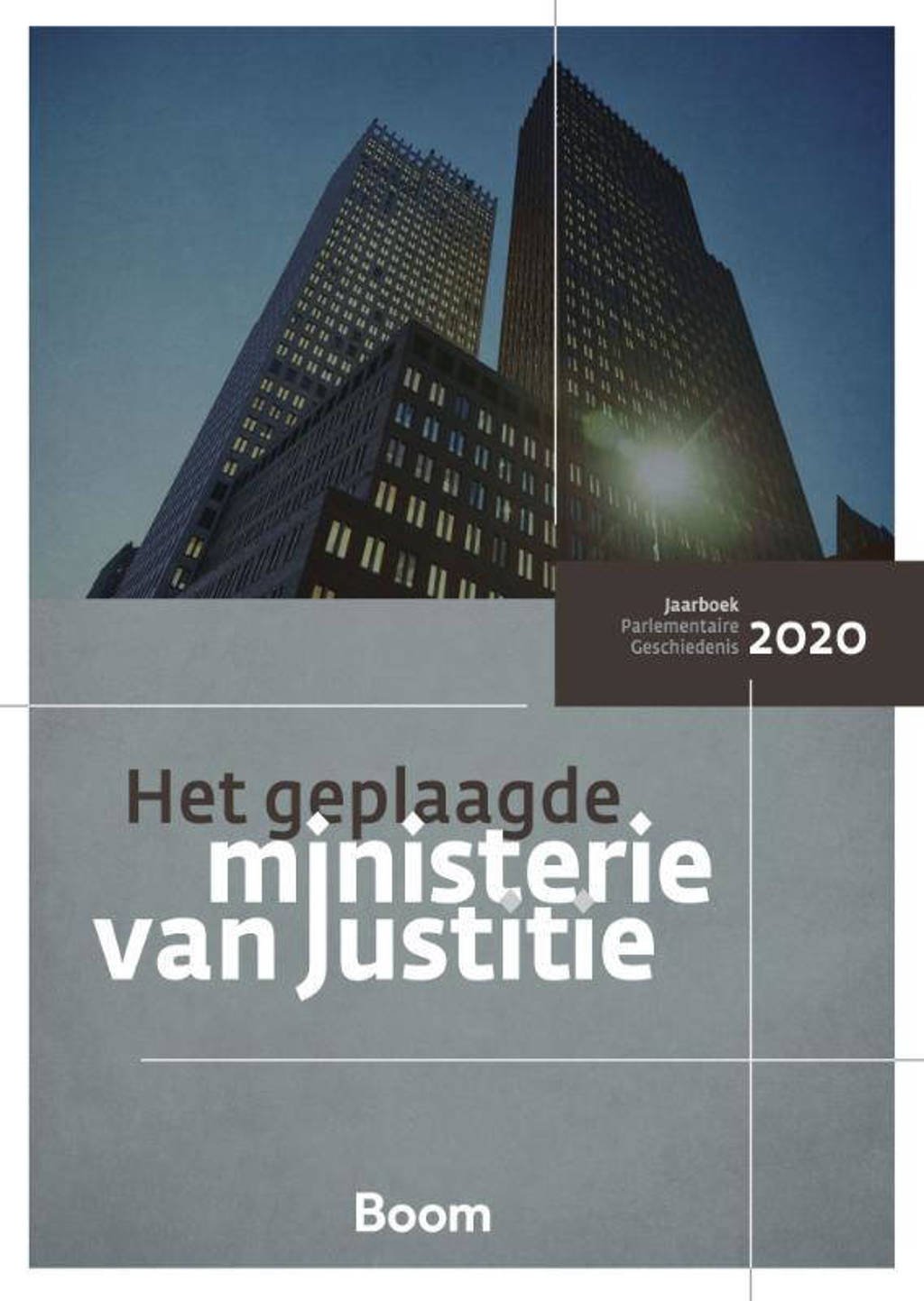 Het geplaagde ministerie van Justitie 2020 - Centrum voor Parlementaire Geschiedenis