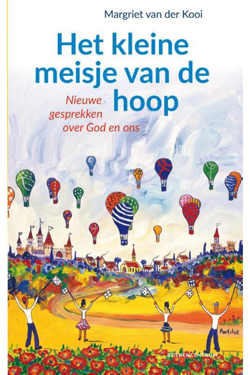 Margriet Van Der Kooi Margriet van der Kooi Het kleine meisje van de hoop | wehkamp