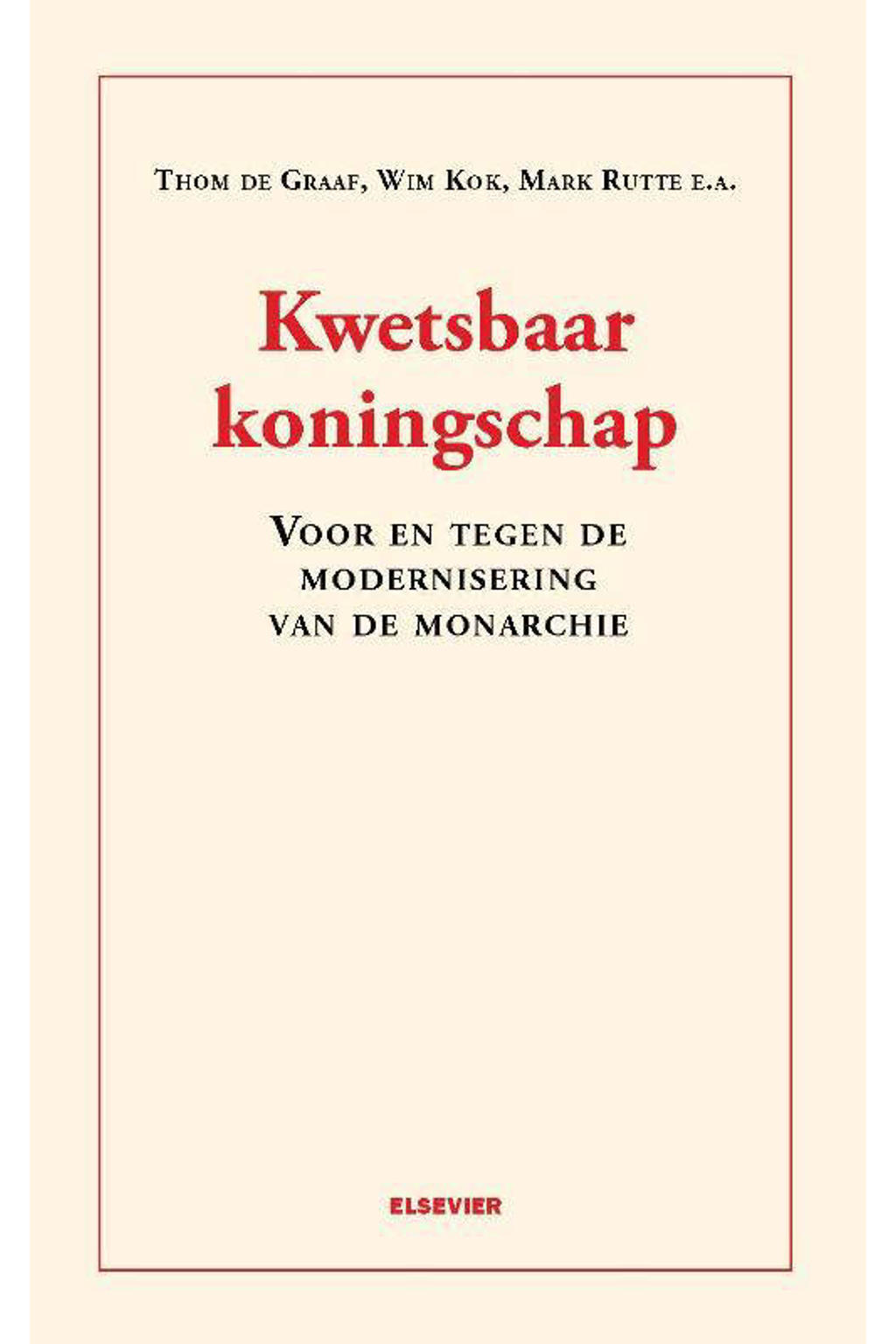 Kwetsbaar koningschap - Tom de Graaf, Wim Kok en Mark Rutte
