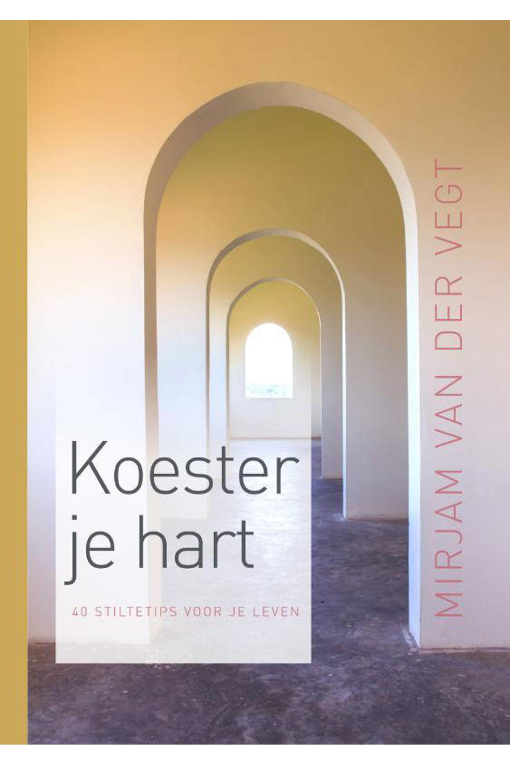 Mirjam van der Vegt Koester je hart wehkamp Mirjam van der Vegt Koester je hart wehkamp