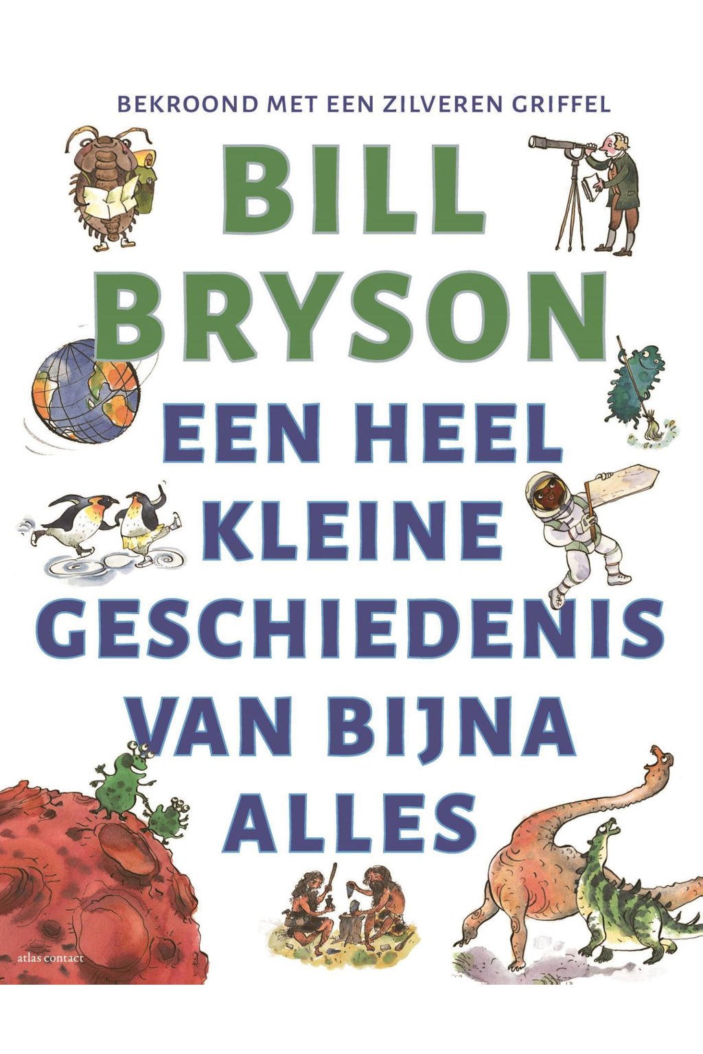 Een heel kleine geschiedenis van bijna alles - Bill Bryson