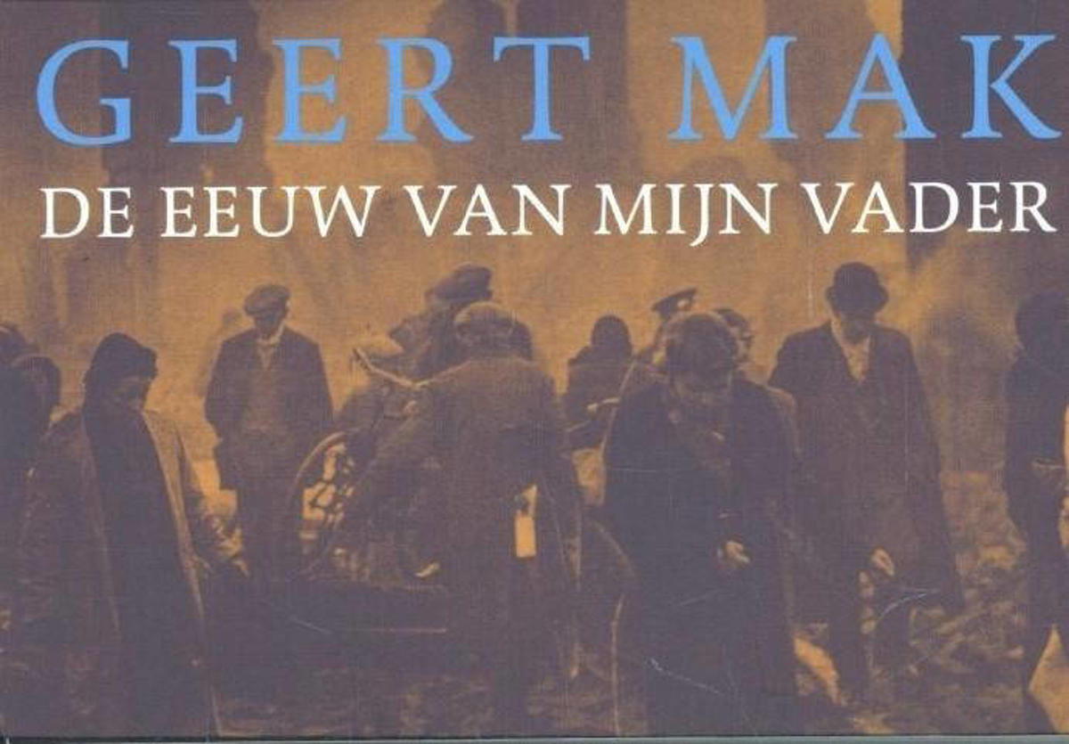 Geert Mak De eeuw van mijn vader | wehkamp
