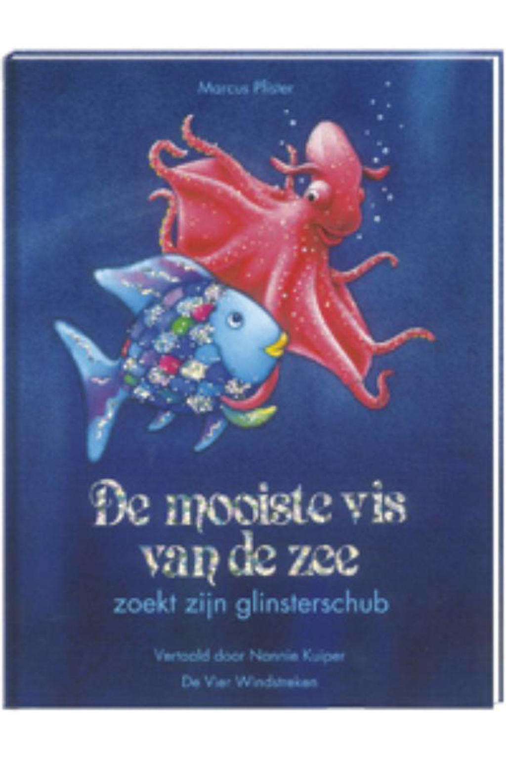De mooiste vis van de zee: De mooiste vis van de zee zoekt zijn glinsterschub - Marcus Pfister