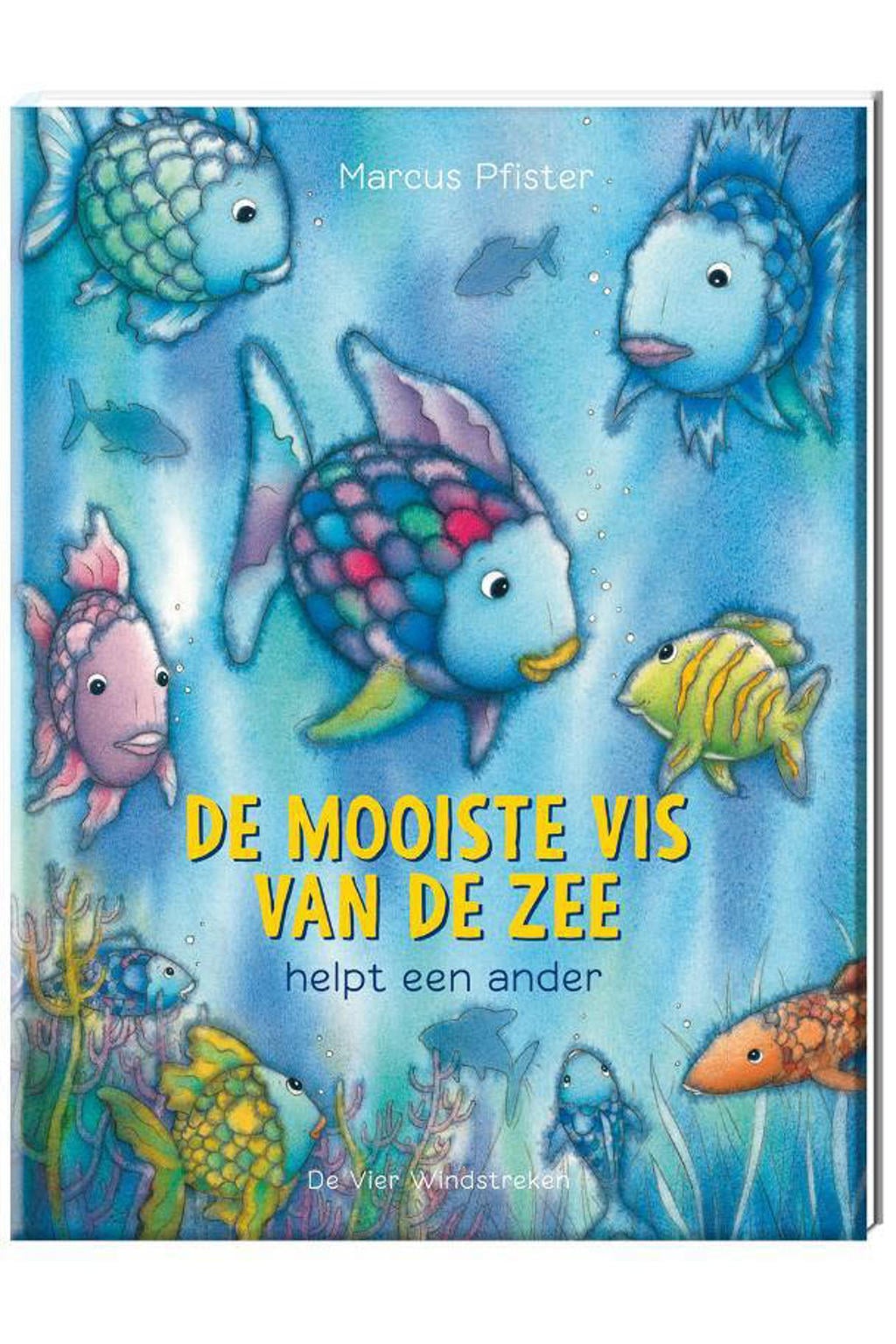 De mooiste vis van de zee: De mooiste vis van de zee helpt een ander - Marcus Pfister