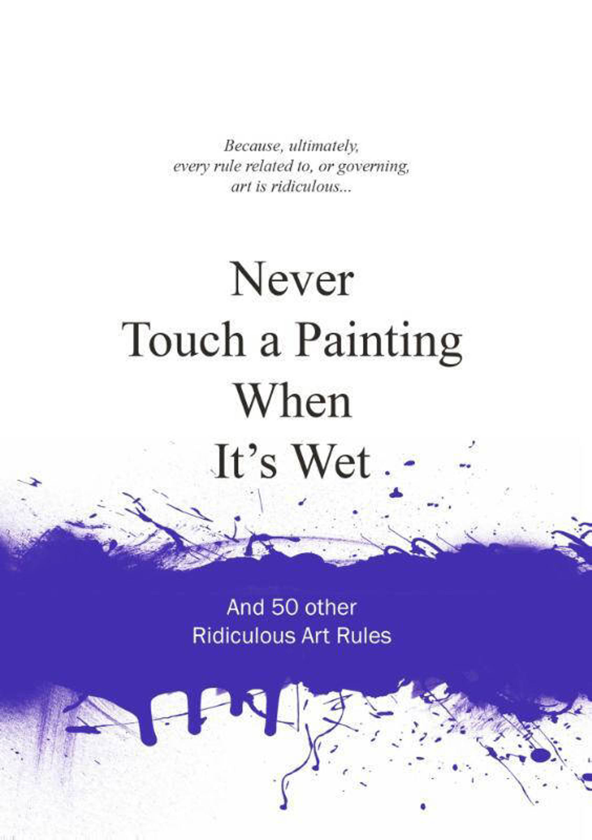 Never touch a painting when it's wet wehkamp