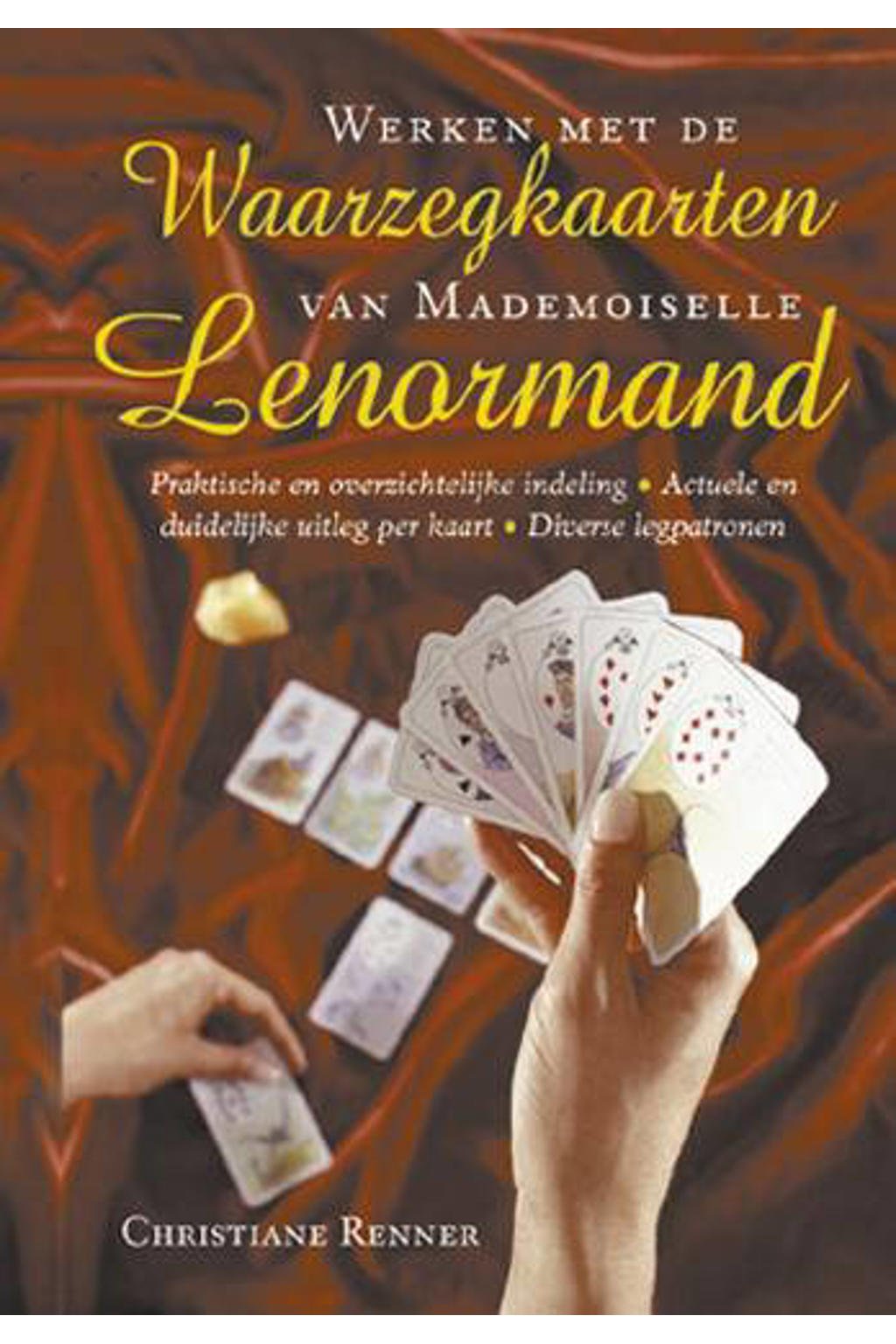 Werken met de waarzegkaarten van Mademoiselle Lenormand - C. Renner