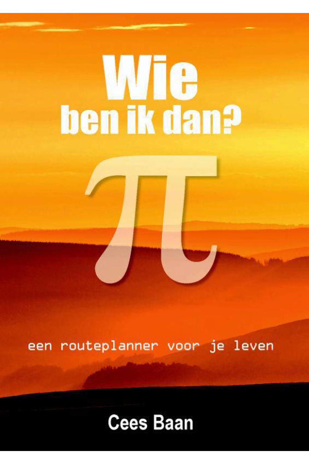 Wie ben ik dan? - Cees Baan