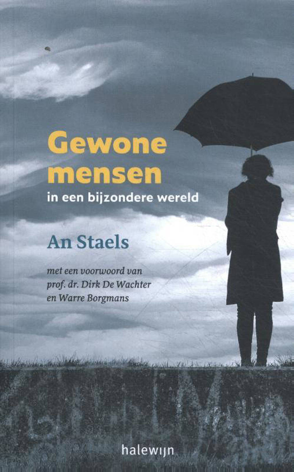 Gewone mensen in een bijzondere wereld - An Staels