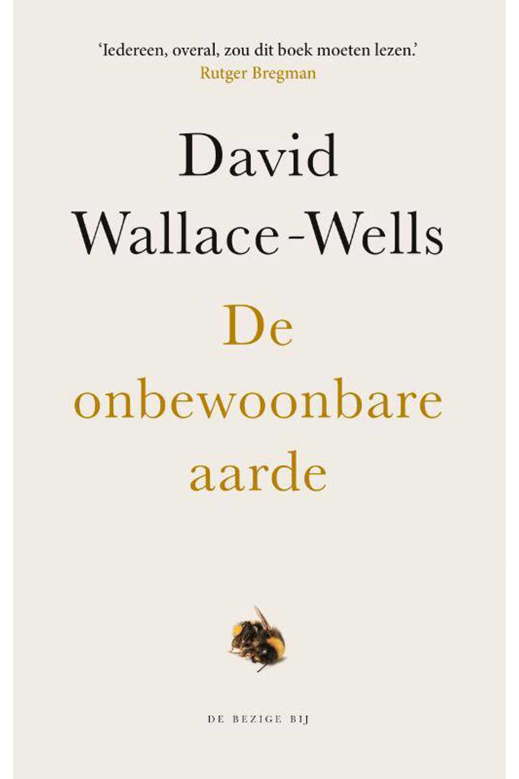 De onbewoonbare aarde - David Wallace-Wells