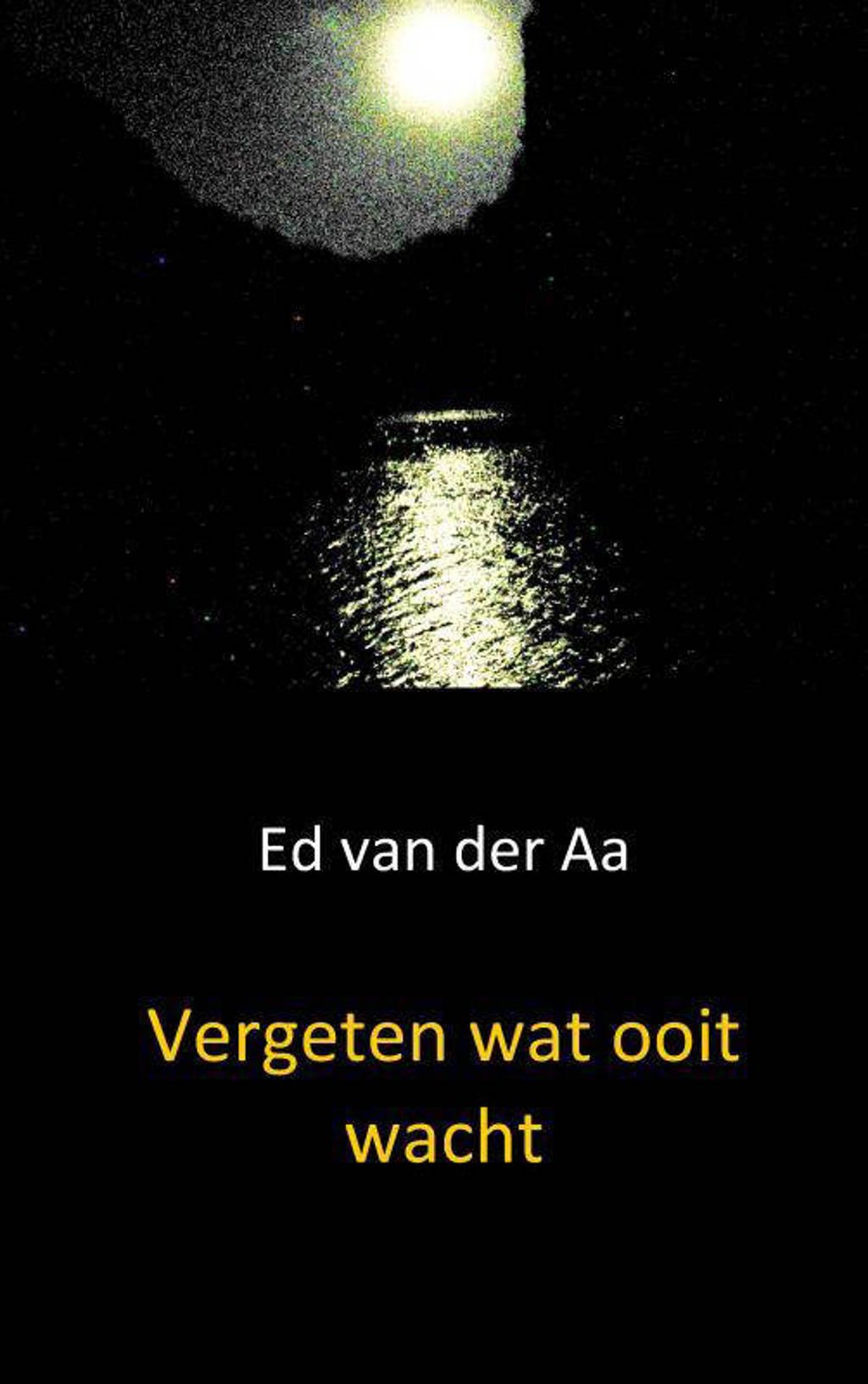 Vergeten wat ooit wacht - Ed van der Aa
