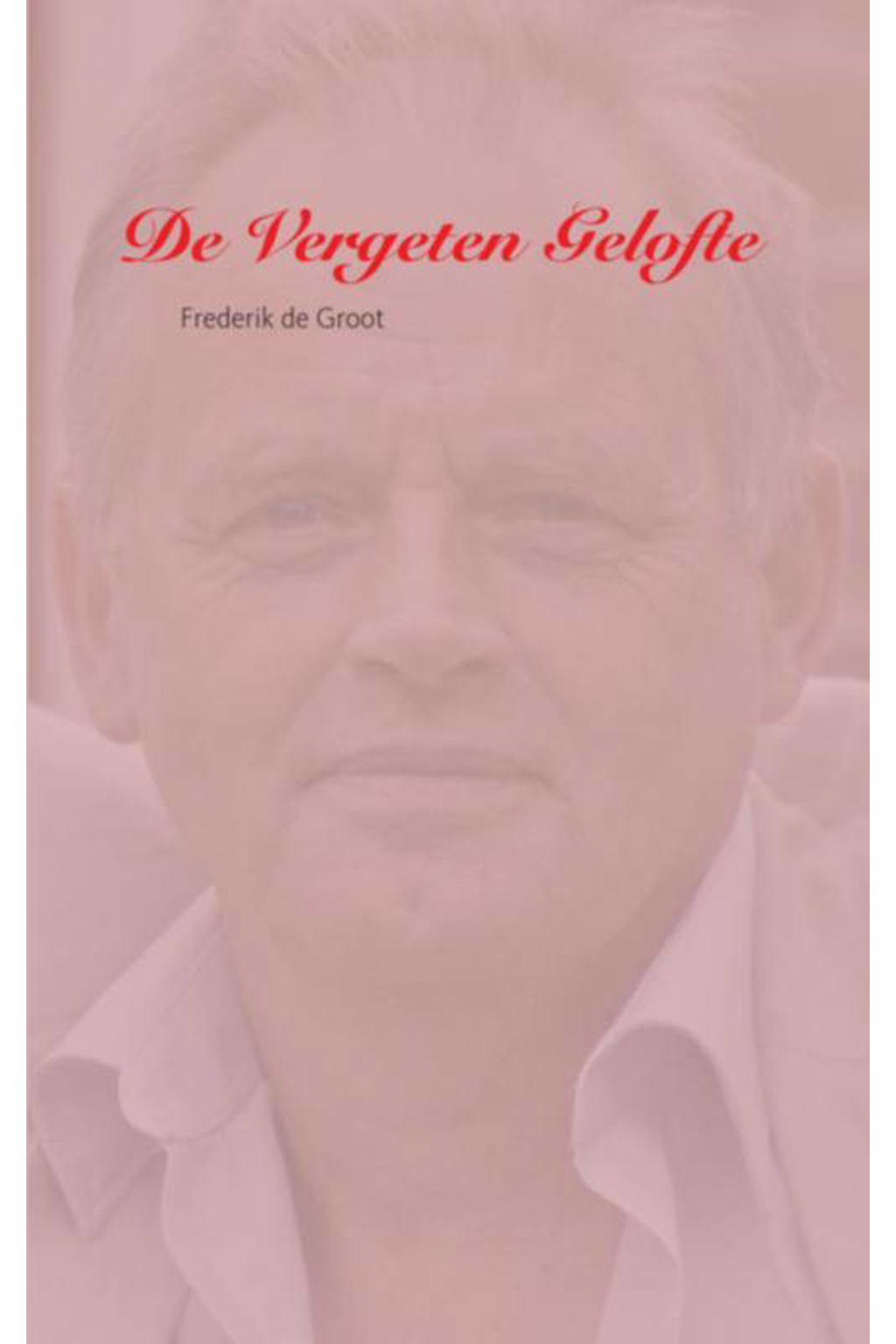 De Vergeten Gelofte - Frederik de Groot