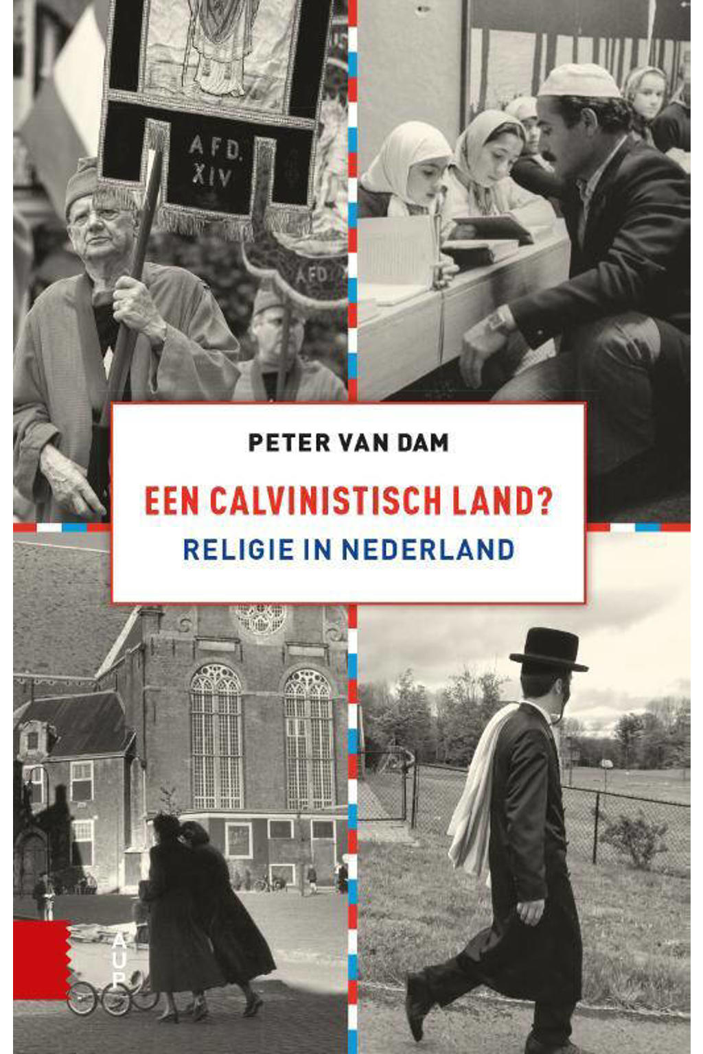 Wat Is Een Calvinist Peter van Dam Een calvinistisch land? | wehkamp