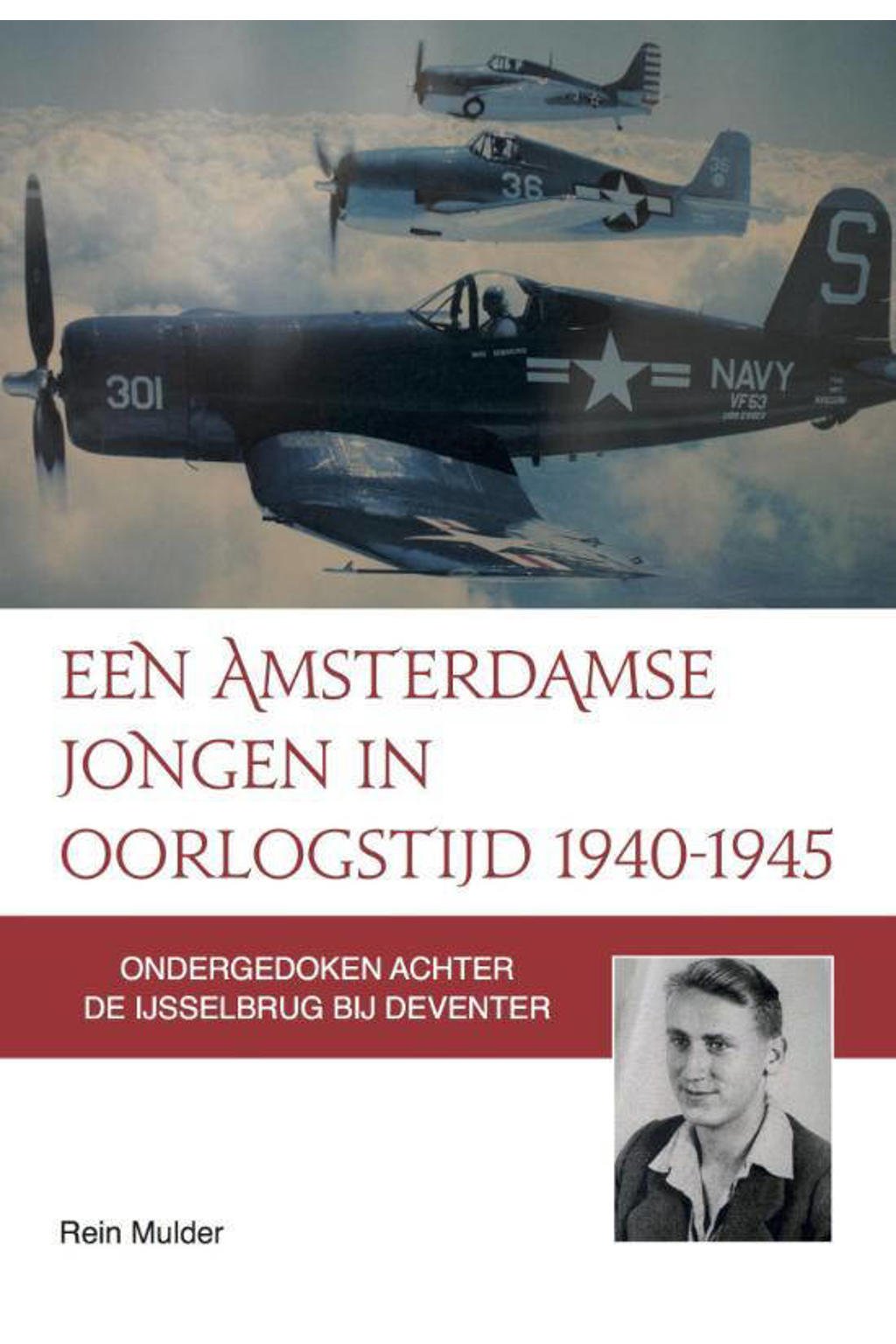 Een Amsterdamse jongen in oorlogstijd 1940-1945 - Rein Mulder