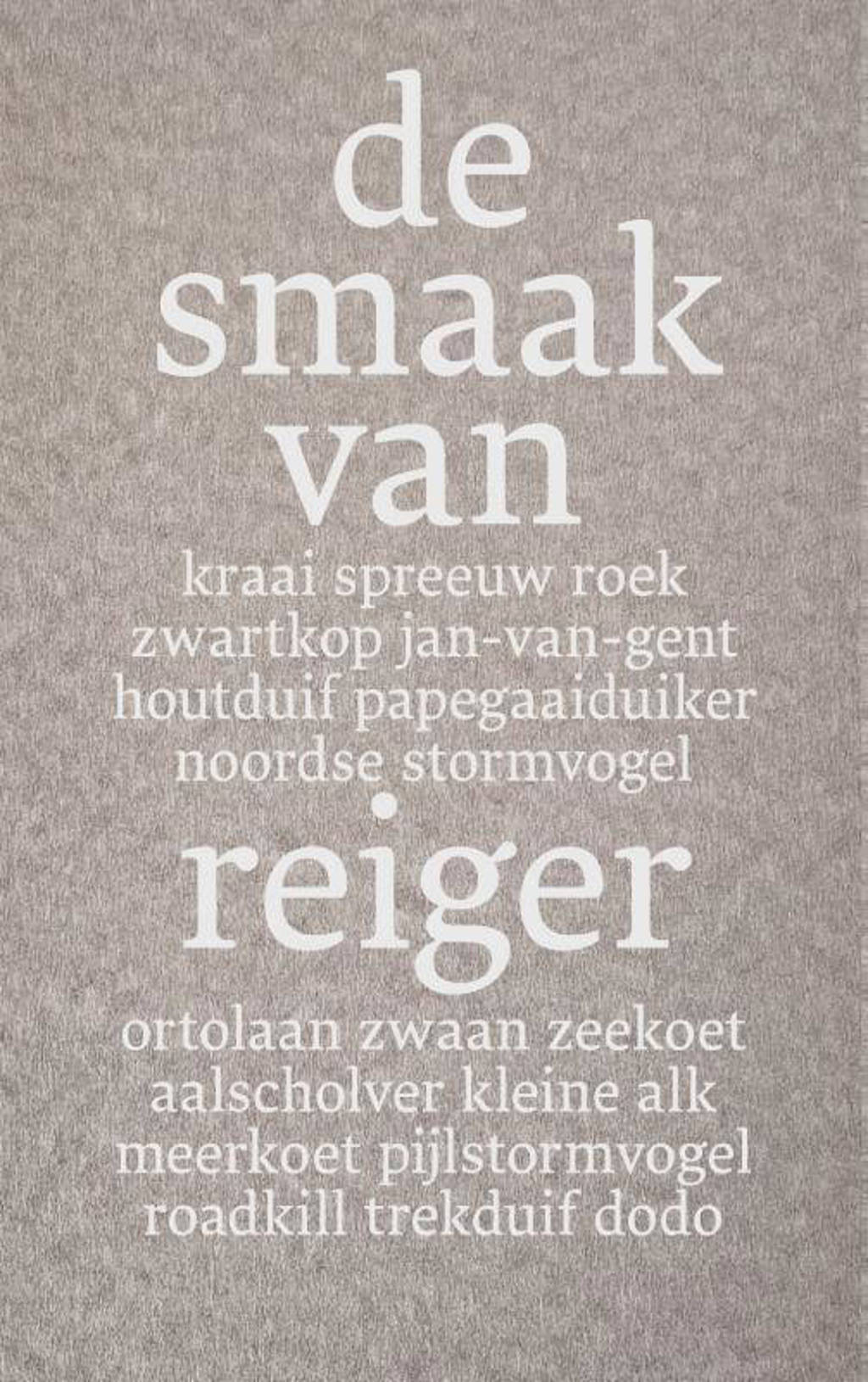 De smaak van reiger - Peter Müller, Bert Keizer, Kees Moeliker, e.a.