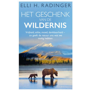 Het geschenk van de wildernis - Elli H. Radinger