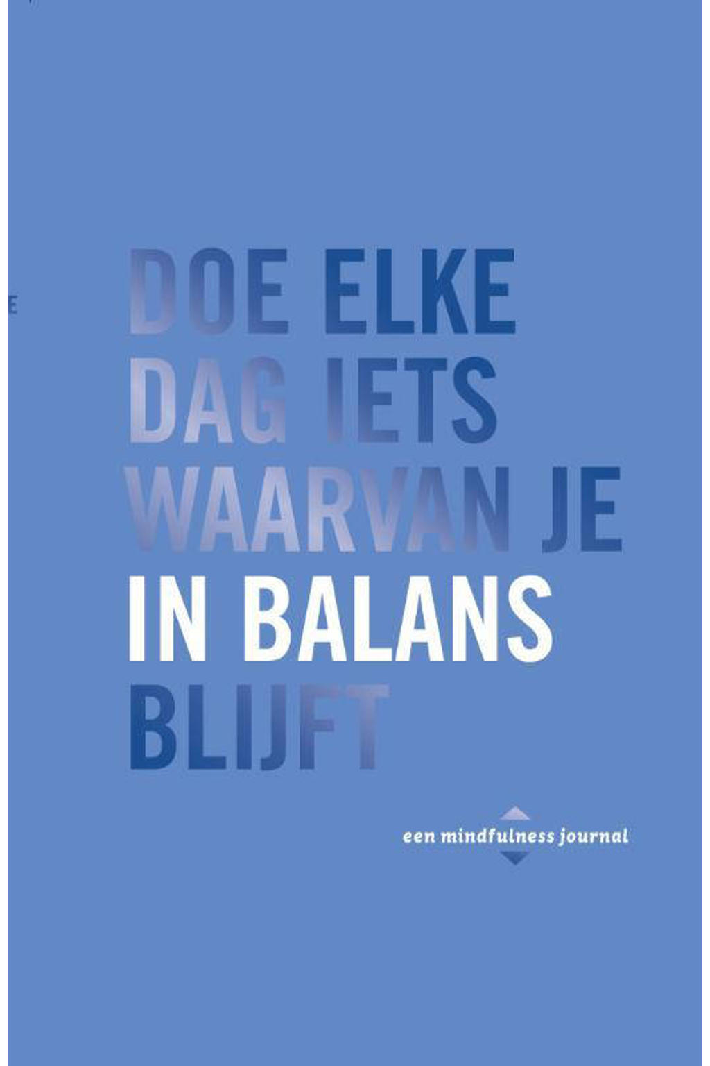 Doe elke dag iets waarvan je in balans blijft - Robie Rogge