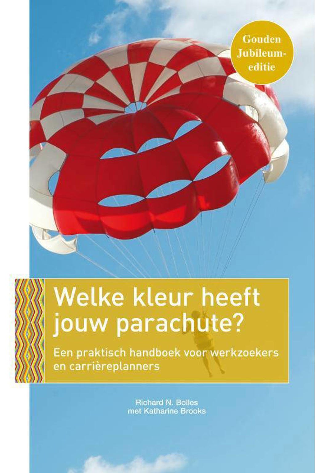 Welke kleur heeft jouw parachute? - Richard N. Bolles en Katharine Brooks