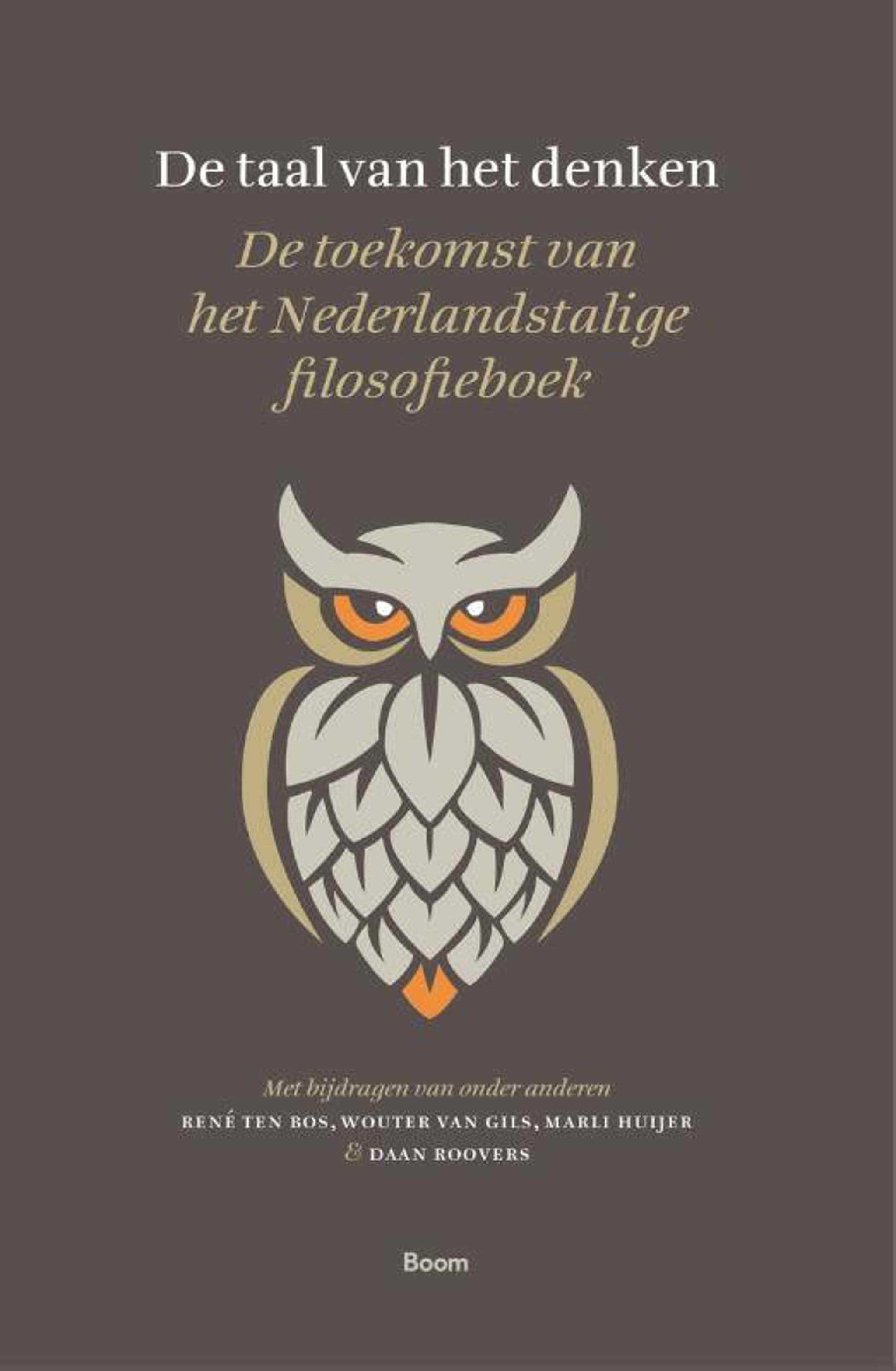 René ten Bos, Wouter van Gils, Marli Huijer, e.a. De taal van het denken wehkamp René ten Bos, Wouter van Gils, Marli Huijer, e.a. De taal van het denken wehkamp