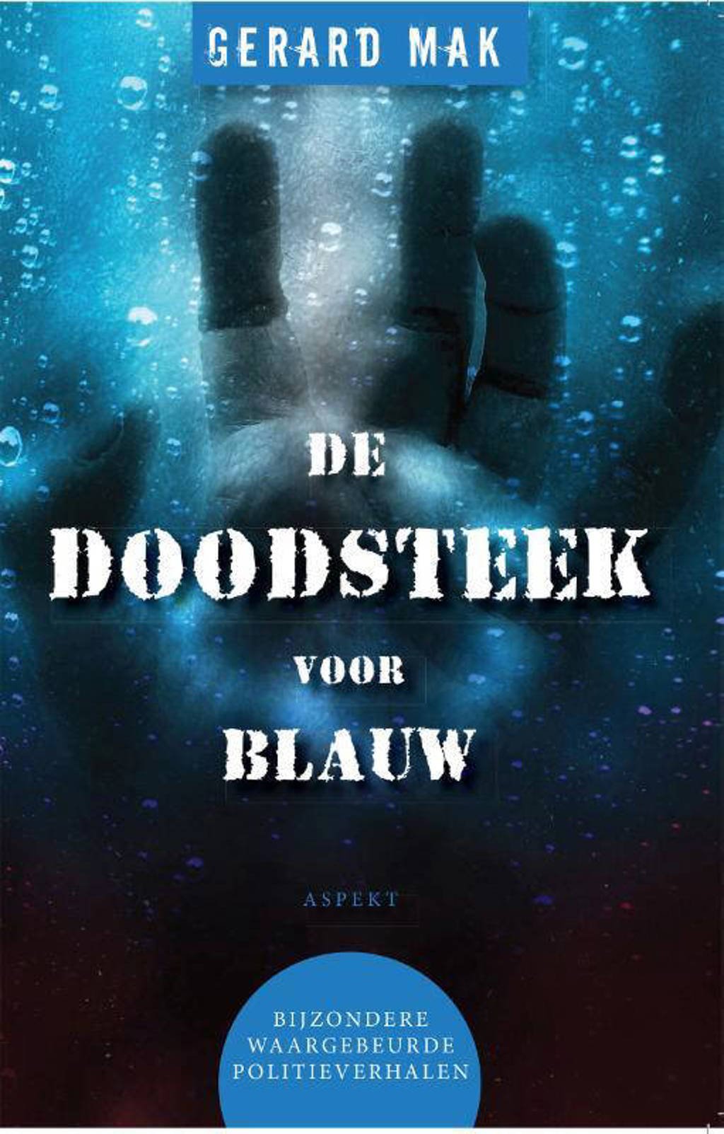 De doodsteek voor blauw - Gerard Mak